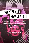 Manifesti femministi. Il femminismo radicale attraverso i suoi scritti programmatici (1964-1977) libro