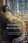 Lo scandalo della felicità. Il caso della principessa Valdina di Palermo libro