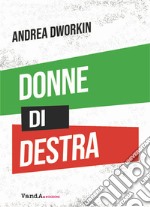 Donne di destra. La politica delle donne addomesticate libro