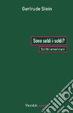 Sono soldi i soldi? Scritti americani libro