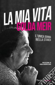 La mia vita : Meir, Golda: : Libri