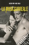 La musa surreale libro