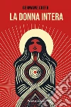 La donna intera libro