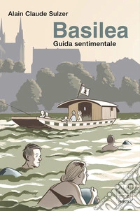 Basilea. Guida sentimentale libro