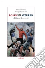 Rossonerazzurro. Dialoghi del lunedì