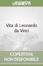 Vita di Leonardo da Vinci