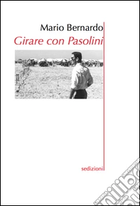 Girare con Pasolini libro