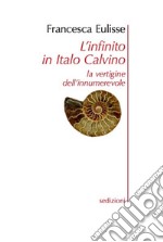 L'infinito in Italo Calvino. La vertigine dell'innumerevole