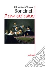 Il DNA del calcio libro