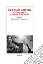 Il gioco per eccellenza. Cinquant'anni di Cormac McCarthy