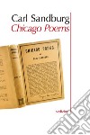 Chicago poems. Testo inglese a fronte libro