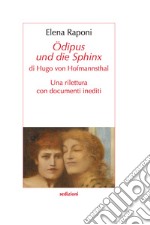 «Ödipus und die sphinx» di Hugo von Hofmannsthal. Una rilettura con documenti inediti