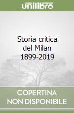 Storia critica del Milan 1899-2019 libro