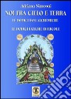 Noi fra cielo e terra. Le dodici fasi alchemiche. Le dodici fatiche di Ercole libro di Simeoni Adriana Carosi N. (cur.)