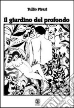 Il giardino del profondo libro