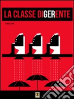 La classe digerente dello spettacolo teatrale. Con DVD libro