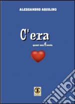 C'era. Quasi una favola libro