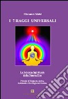I sette raggi universali. La scienza spirituale della Nuova Era. Principi di saggezza antica, Kabbalah e psicologia libro