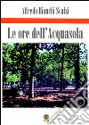 Le ore dell'Acquasola libro