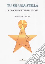 Tu sei una stella. Le cinque porte dell'amore. Con Carte libro