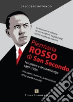 Piermaria Rosso di San Secondo. Narratore e drammaturgo 1887-1956 libro