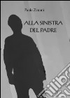 Alla sinistra del padre libro