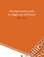 Gli imperi della mente. La leggerezza dell'essere libro