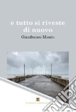 E tutto si riveste di nuovo libro