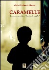 Caramelle. Quale amore giustifica il desiderio di un figlio? libro