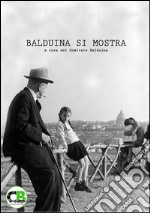 Balduina si mostra. Ediz. illustrata libro