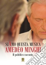 Siamo questa musica. Il pubblico racconta libro