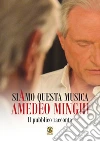 Siamo questa musica. Il pubblico racconta libro di Minghi Amedeo Carosi N. (cur.)