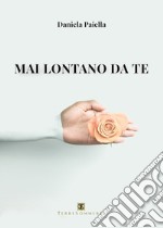 Mai lontano da te libro