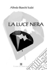 La luce nera libro