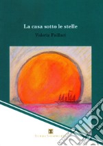 La casa sotto le stelle libro