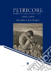 Petricore. Il profumo della terra, dopo... libro di Polizzi Giuseppe Maria