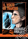 Il volto di Tharsis libro di Argilli Emanuele