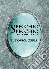 Specchio, specchio delle mie trame libro