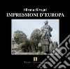 Impressioni di Europa. Ediz. illustrata libro