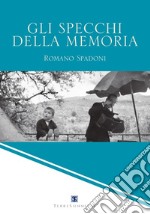 Gli specchi della memoria libro