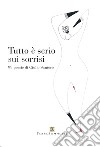 Tutto è serio sui sorrisi libro di Santoro Giulio