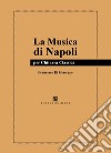 La musica di Napoli. Per chitarra classica libro di Di Giuseppe Francesco