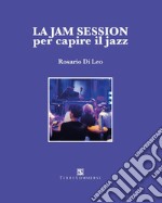 La jam session per capire il jazz libro