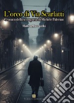 L'orco di via scarlatti