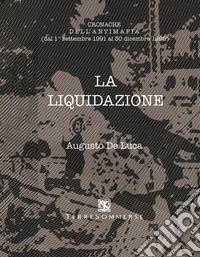 La liquidazione. Cronache dell'antimafia (dal 1 settembre al 30 dicembre 1992) libro