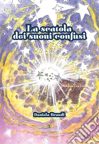 La scatola dei suoni confusi libro