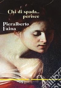 Chi di spada... perisce libro