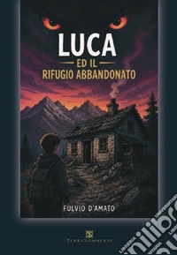 Luca e il rifugio abbandonato