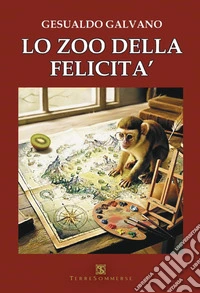 Lo zoo della felicità libro