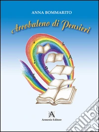 Arcobaleno di pensieri libro